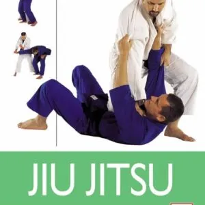 Jiu Jitsu: Traditionen - Grundlagen - Techniken